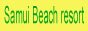 Welcome to Samui beach resort, Koh samui Thailand'